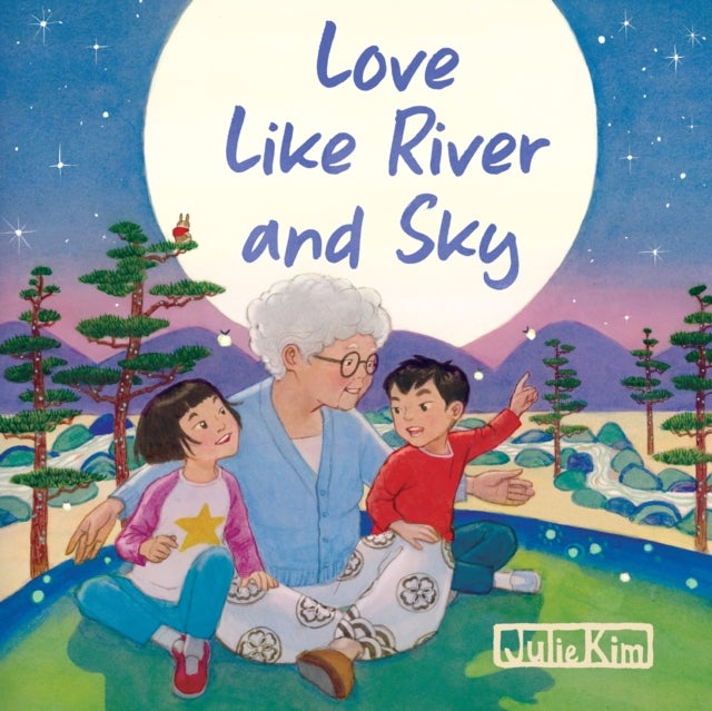 Love Like River and Sky - A Grandma Loves You Book