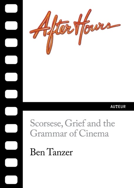 After Hours - Scorsese, Grief and the Grammar of Cinema
