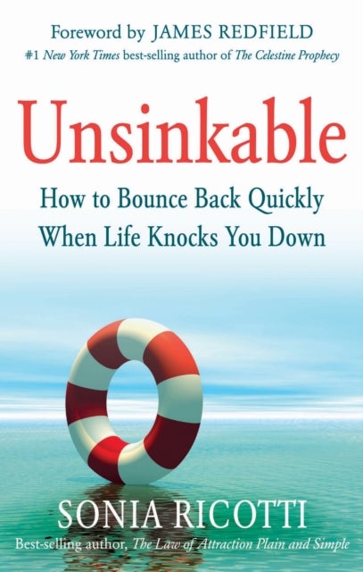 Unsinkable - How to Bounce Back Quickly When Life Knocks You Down