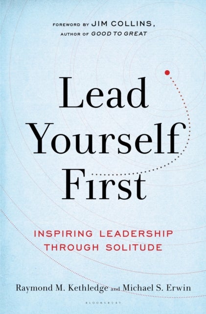 Lead Yourself First - Inspiring Leadership Through Solitude