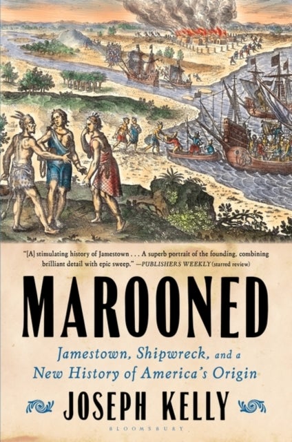 Marooned - Jamestown, Shipwreck, and a New History of America’s Origin