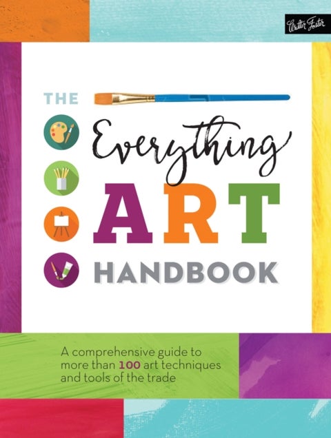 The Everything Art Handbook - A comprehensive guide to more than 100 art techniques and tools of the trade