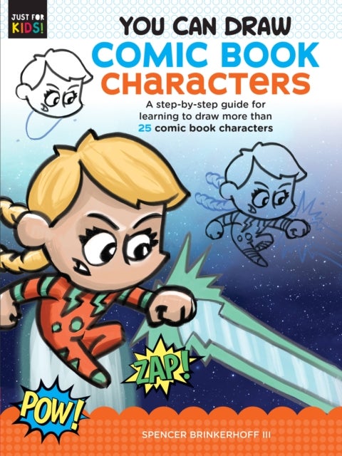 You Can Draw Comic Book Characters - A step-by-step guide for learning to draw more than 25 comic book characters