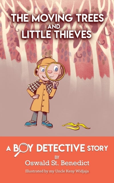 The Moving Trees and Little Thieves - A Boy Detective Story