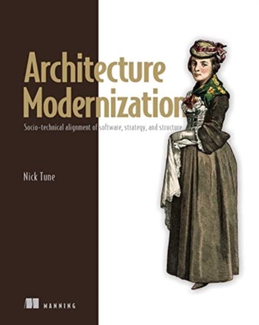 Architecture Modernization - Socio-technical alignment of software, strategy, and structure