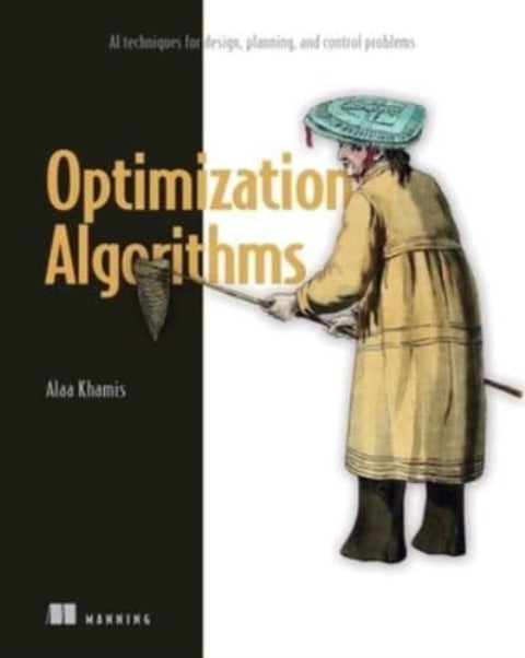 Optimization Algorithms - AI techniques for design, planning, and control problems