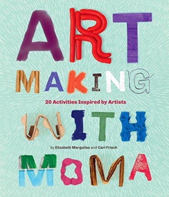 Art Making with MoMA - 20 Activities for Kids Inspired by Artists