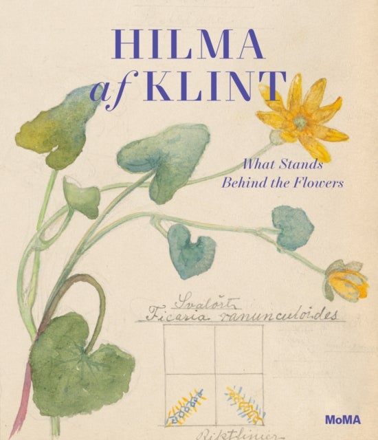 Hilma af Klint - What Stands Behind the Flowers