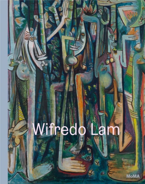 Wifredo Lam: When I Don’t Sleep, I Dream - When I Don’t Sleep, I Dream