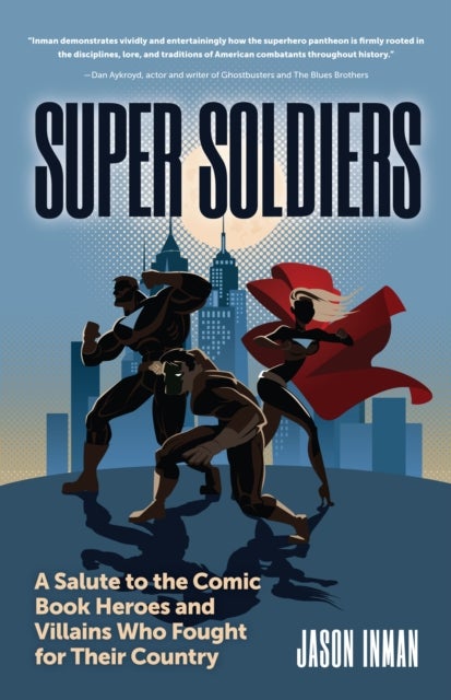 Super Soldiers - A Salute to the Comic Book Heroes and Villains Who Fought for Their Country