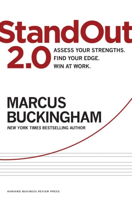 StandOut 2.0 - Assess Your Strengths, Find Your Edge, Win at Work