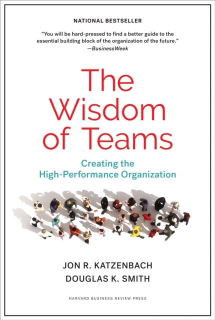 The Wisdom of Teams - Creating the High-Performance Organization