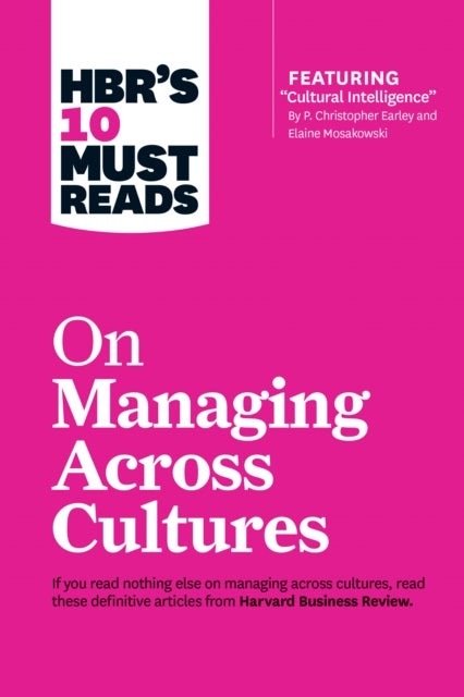 HBR's 10 Must Reads on Managing Across Cultures (with featured article "Cultural Intelligence" by P.
