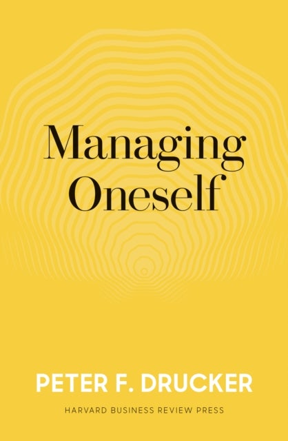 Managing Oneself - The Key to Success