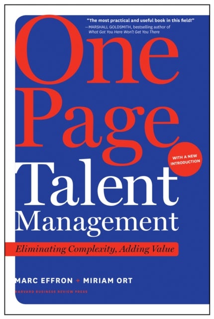 One Page Talent Management, with a New Introduction - Eliminating Complexity, Adding Value