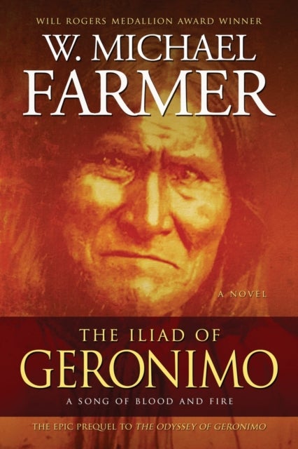 The Iliad of Geronimo - A Song of Blood and Fire