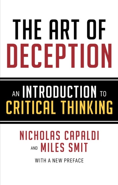 The Art of Deception - An Introduction to Critical Thinking