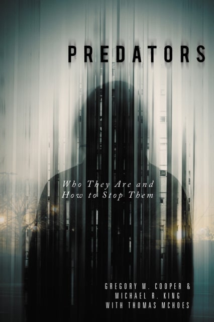 Predators - Who They Are and How to Stop Them