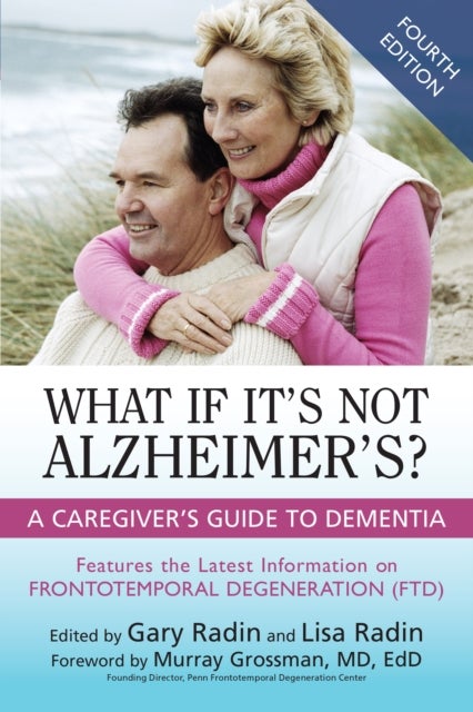 What If It's Not Alzheimer's? - A Caregiver's Guide to Dementia