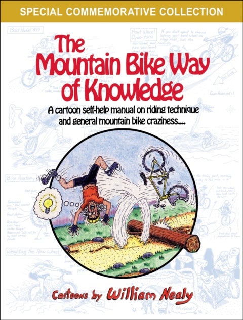 The Mountain Bike Way of Knowledge - A Cartoon Self-Help Manual on Riding Technique and General Mountain Bike Craziness