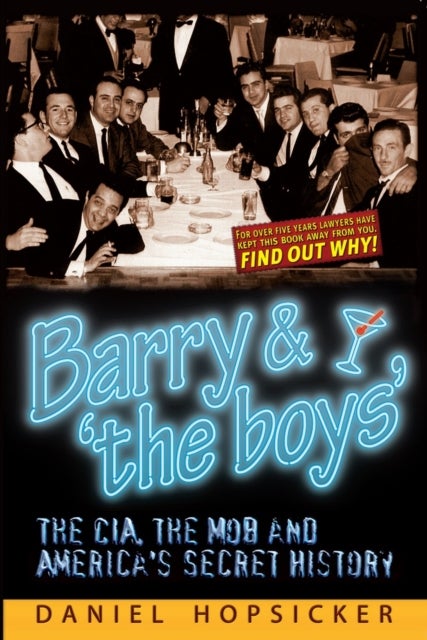 Barry & ‘the boys’ - The CIA, the Mob, and America’s Secret History
