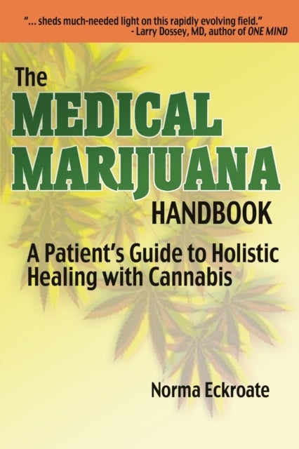 The Medical Marijuana Handbook - A Patient's Guide to Holistic Healing with Cannabis