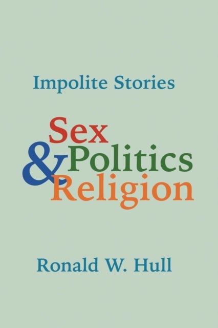 Impolite Stories - Sex, Religion & Politics
