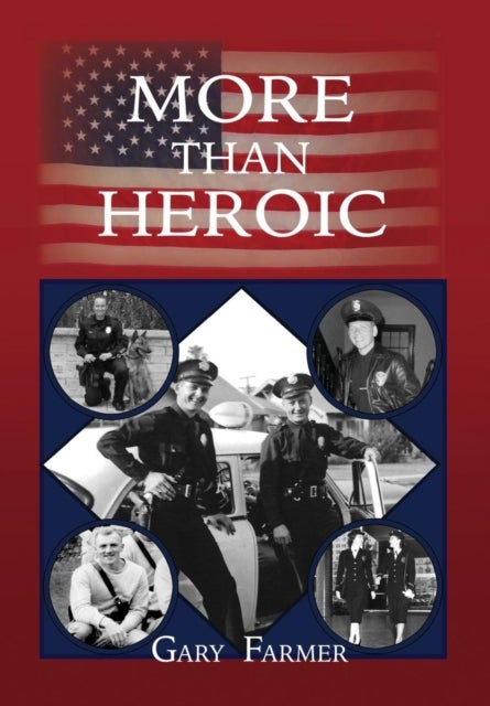 More Than Heroic - The Spoken Words of Those Who Served With The Los Angeles Police Department