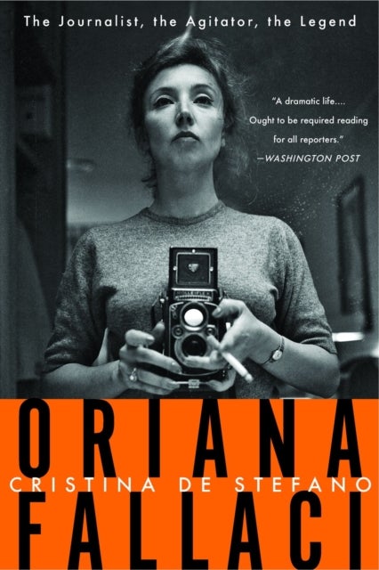 Oriana Fallaci - The Journalist, the Agitator, the Legend