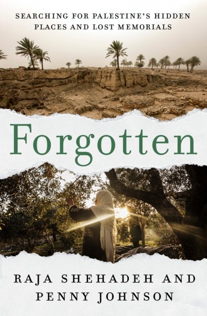 Forgotten - Searching for Palestine's Hidden Places and Lost Memorials