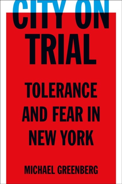 City on Trial - Tolerance and Fear in New York