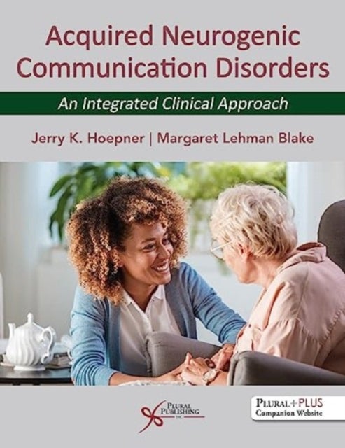 Acquired Neurogenic Communication Disorders - An Integrated Clinical Approach