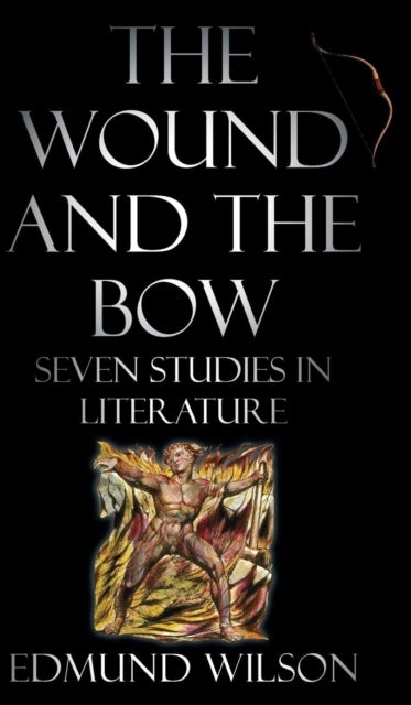 The Wound and the Bow - Seven Studies in Literature