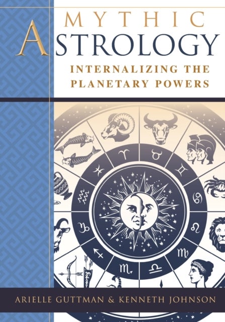 Mythic Astrology - Internalizing the Planetary Powers