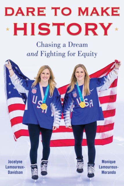 Dare to Make History - Chasing a Dream and Fighting for Equity