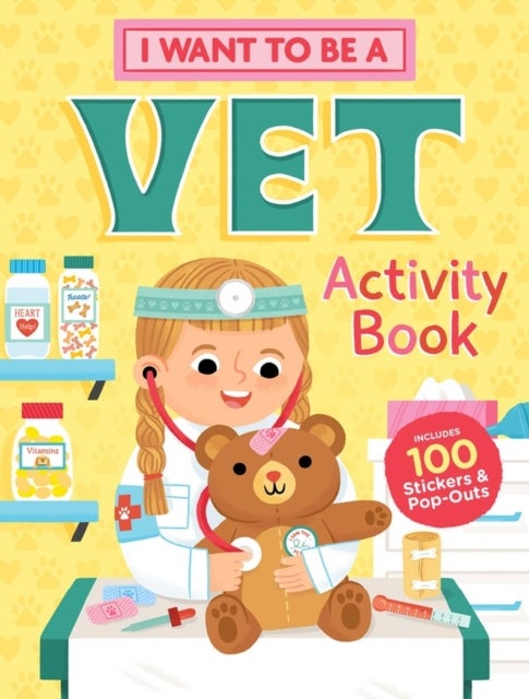 I Want to Be a Vet Activity Book - 100 Stickers & Pop-Outs