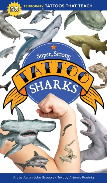 Super, Strong Tattoo Sharks - 50 Temporary Tattoos That Teach