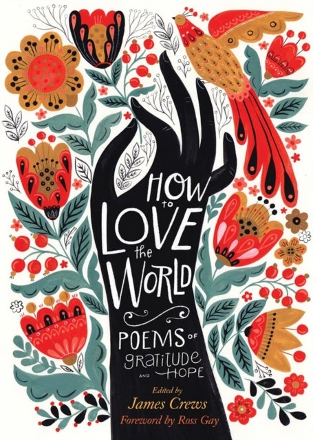 How to Love the World - Poems of Gratitude and Hope
