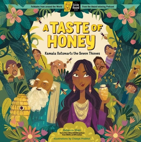 A Taste of Honey - Kamala Outsmarts the Seven Thieves; A Circle Round Book