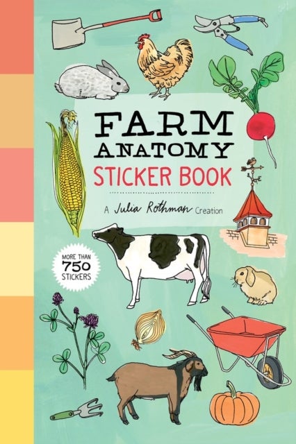 Farm Anatomy Sticker Book - A Julia Rothman Creation; More than 750 Stickers