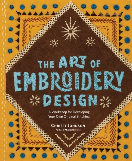 The Art of Embroidery Design - A Workshop for Developing Your Own Original Stitching