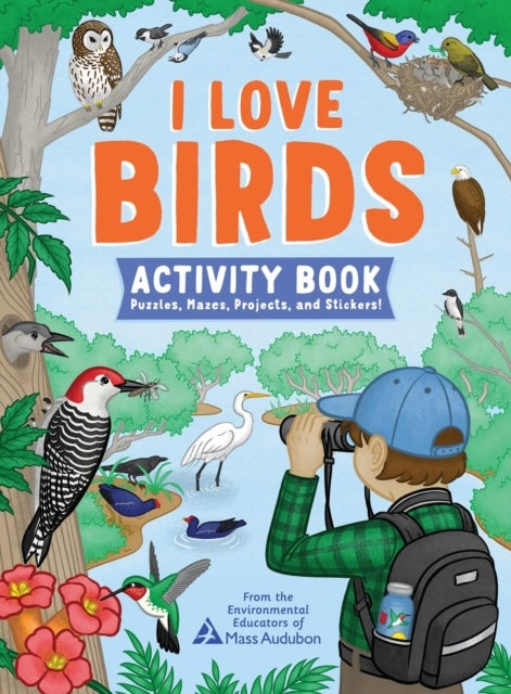 I Love Birds Activity Book - 65 Puzzles, Mazes, Projects, and Stickers!