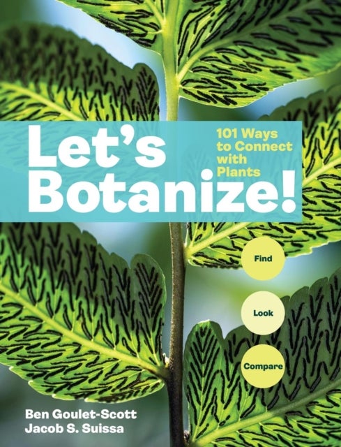 Let's Botanize - 101 Ways to Connect with Plants