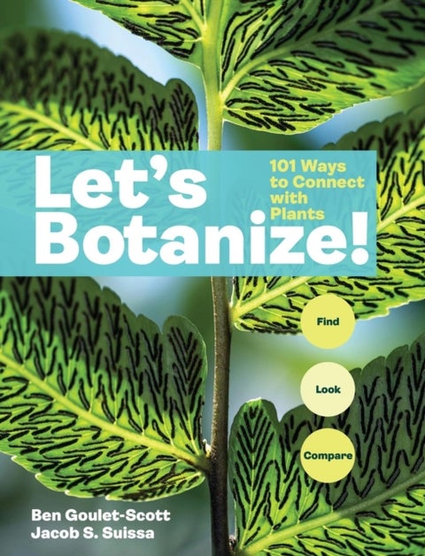Let's Botanize - 101 Ways to Connect with Plants