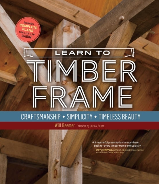 Learn to Timber Frame - Craftsmanship, Simplicity, Timeless Beauty