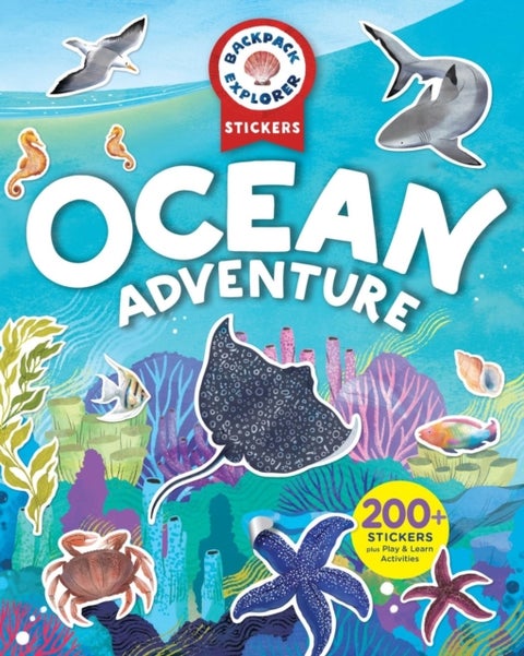 Backpack Explorer Stickers: Ocean Adventure - 200+ Stickers plus Play & Learn Activities
