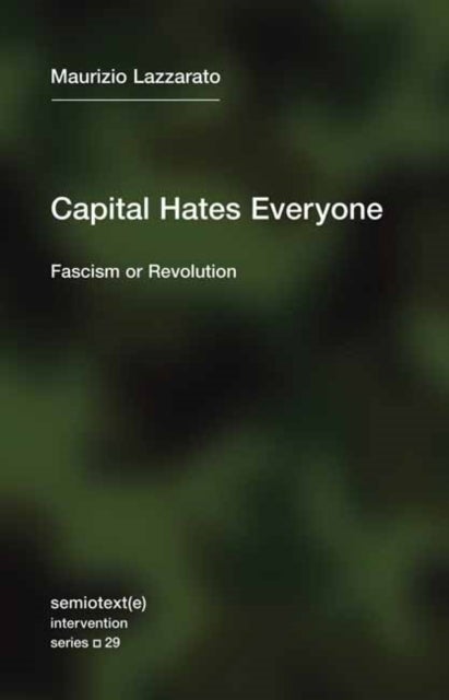 Capital Hates Everyone - Fascism or Revolution