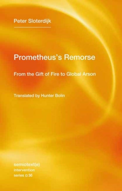Prometheus's Remorse - From the Gift of Fire to Global Arson