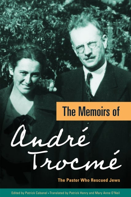 The Memoirs of Andre Trocme - The Pastor Who Rescued Jews