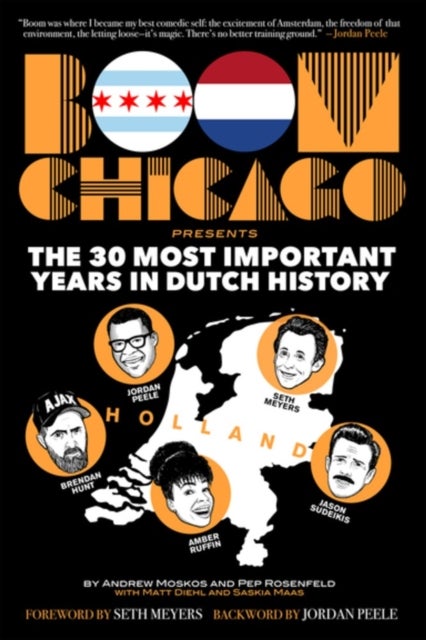 Boom Chicago Presents - The 30 Most Important Years In Dutch History